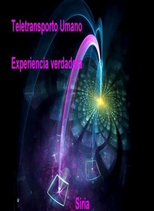 Cover of the book Teletransporto Umano Experiencia verdadera by Richard Bartlett, DC, ND
