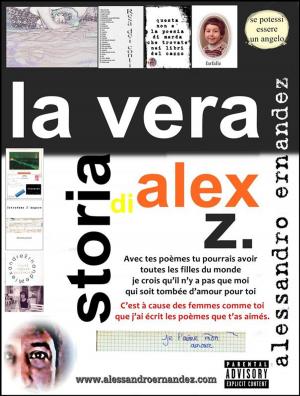Cover of the book La Vera Storia di Alex Z. by Janice Gallen