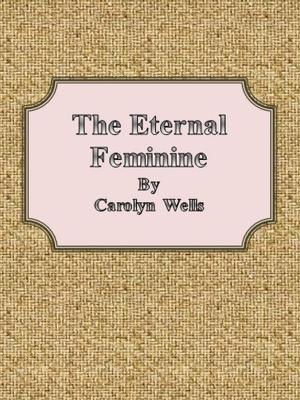 Cover of the book The Eternal Feminine by Elise Lyons