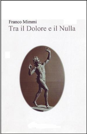 Cover of the book Tra il dolore e il nulla by L. Todd Wood