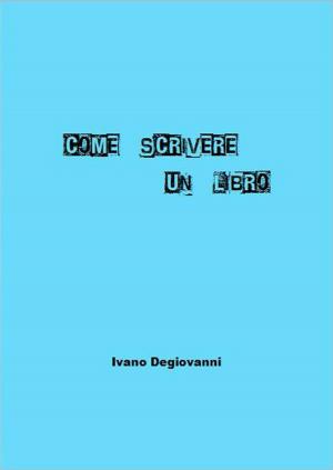 Cover of the book Come Scrivere Un Libro by गिलाड लेखक