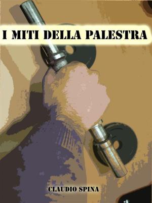 Book cover of I Miti della Palestra