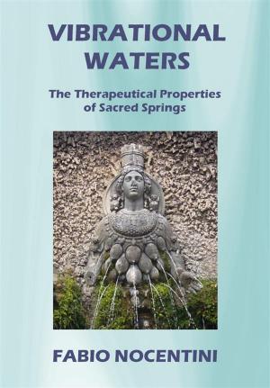 Cover of the book Vibrational Waters. The Therapeutical Properties of Sacred Springs by Silvia F. M. Pedri