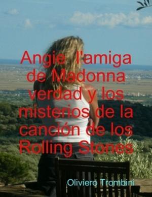 Book cover of Angie l'amiga de Madonna verdad y mysterios de la cancion de los Rolling Stones