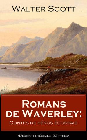 Cover of the book Romans de Waverley: Contes de héros écossais (L'édition intégrale - 23 titres) by Edith Nesbit