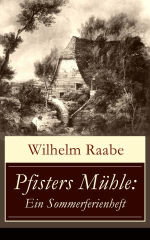 Cover of the book Pfisters Mühle: Ein Sommerferienheft by Achim von Arnim