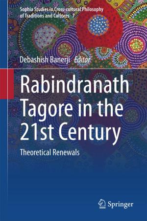 Cover of the book Rabindranath Tagore in the 21st Century by Rémi de Bercegol