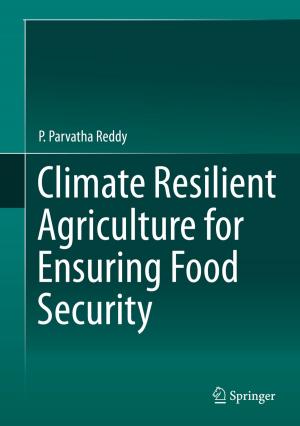 Cover of the book Climate Resilient Agriculture for Ensuring Food Security by Jai B.P. Sinha