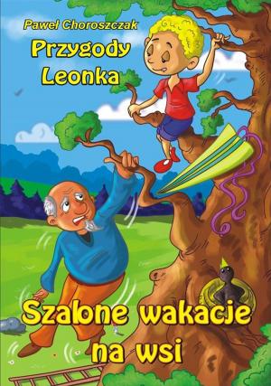 Cover of the book Szalone wakacje na wsi by Wojciech Filaber