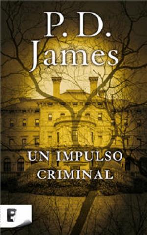 Cover of the book Un impulso criminal (Adam Dalgliesh 2) by César Aira