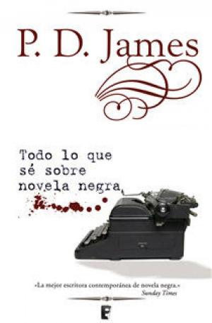 Book cover of Todo lo que sé sobre novela negra