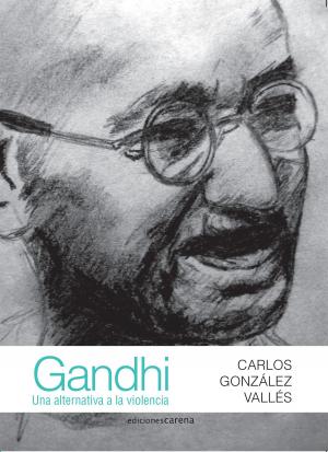 Cover of the book Gandhi: Una alternativa a la violencia by Enric Llorens Fleck, Jaume Moreno Sánchez