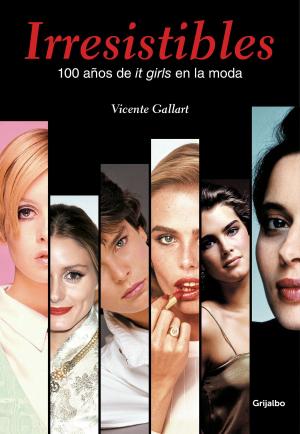 Cover of the book Irresistibles. 100 años de it girls en la moda by Andrés Neuman