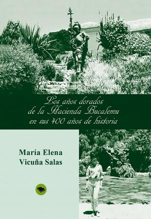 bigCover of the book Los años dorados de la Hacienda Bucalemu en sus 400 años de historia by 
