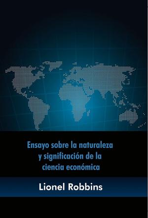 Cover of the book Ensayo sobre la naturaleza y significación de la ciencia económica by Antonio Hidalgo Pedraza