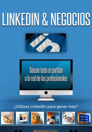 Cover of the book Linkedin & Negocios by Pablo Martín Tharrats