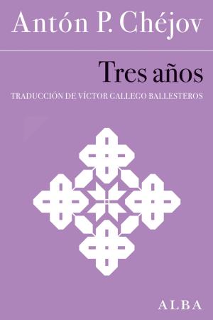 Cover of the book Tres años by Guy de Maupassant, Mª Teresa Gallego Urrutia