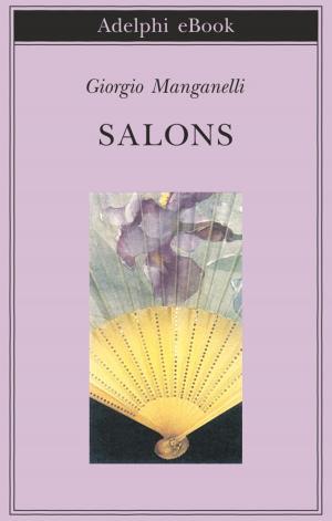 Cover of the book Salons by Giorgio Manganelli