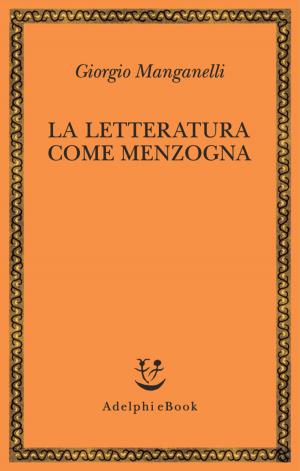 Book cover of La letteratura come menzogna