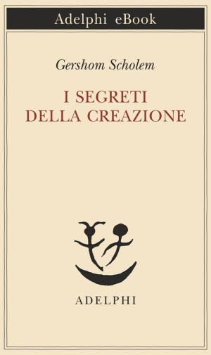 Cover of the book I segreti della Creazione by W.G. Sebald
