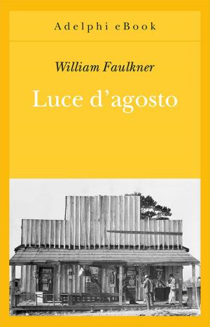 Cover of the book Luce d'agosto by Leonardo Sciascia