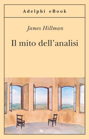 Cover of the book Il mito dell'analisi by Etty Hillesum