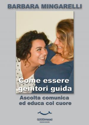 Cover of the book Come Essere Genitori Guida by Claudia Valentini