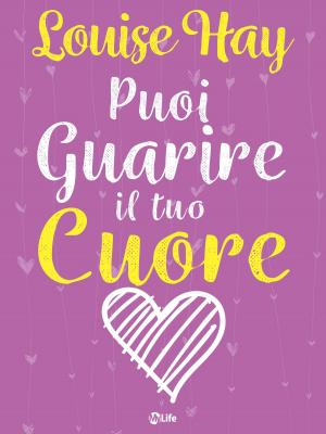 Cover of the book Puoi guarire il tuo cuore by Wayne Dyer