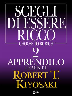 Book cover of Scegli di essere ricco - Learn it, Apprendilo 2