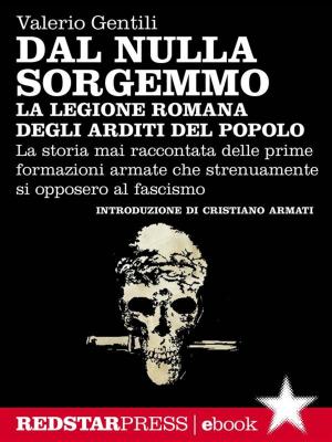 Cover of the book La legione romana degli Arditi del Popolo by Alessandro Ammetto