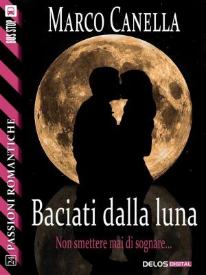 Cover of the book Baciati dalla luna by Giacomo Mezzabarba
