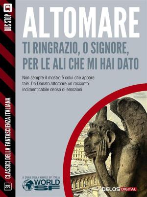 Cover of the book Ti ringrazio, o Signore, per le ali che mi hai dato by Stefano di Marino
