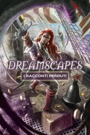 Book cover of Dreamscapes - I racconti perduti Volume 2