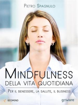 Cover of Mindfulness della vita quotidiana. Per il benessere, la salute, il business
