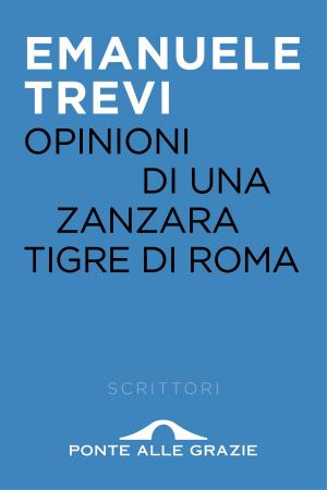 Cover of the book Opinioni di una zanzara tigre di Roma by Michel Onfray