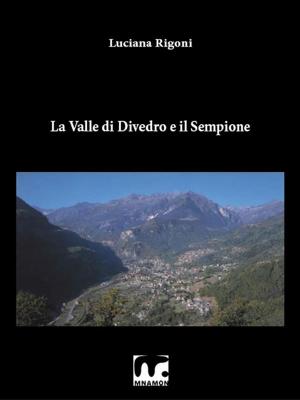 Cover of the book La Valle di Divedro e il Sempione by Claudio Zella Geddo