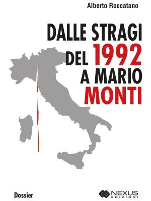 Cover of Dalle Stragi del 1992 a Mario Monti