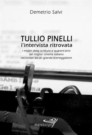 Cover of the book Tullio Pinelli - L'intervista ritrovata by Mark Masek