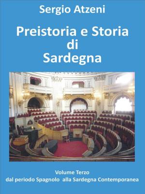 Cover of the book Preistoria e Storia di Sardegna - Volume 3 by Nino Paiotta