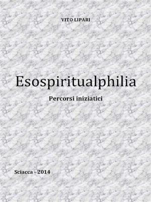 Cover of the book Esospiritualphilia by Antonio Rainone