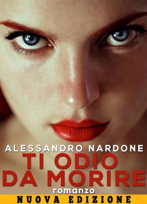 Cover of the book Ti odio da morire by Rhoma G.