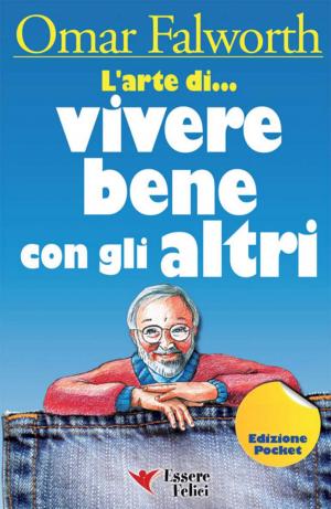 Cover of the book L'arte di... Vivere bene con gli altri by David Olivieri