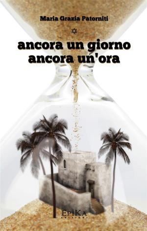 Cover of the book Ancora un giorno Ancora un'ora by Piersandro Pallavicini