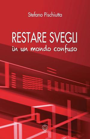 Cover of the book Restare svegli in un mondo confuso by Alfred Richard Orage