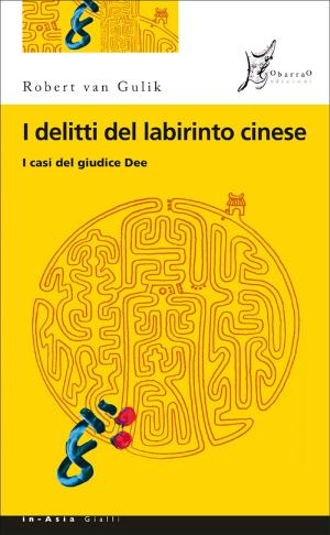 Cover of the book I delitti del labirinto cinese by Robert van Gulik