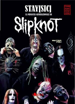 Cover of STAY[SIC]. La Minaccia Generazionale di Slipknot