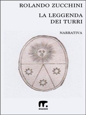 Cover of the book La leggenda dei Turri by Umberto De Petri (a cura di)
