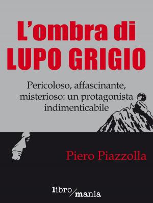 Cover of the book L'ombra di Lupo grigio by Lisa Lorenzi