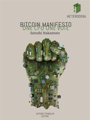 Cover of the book Bitcoin Manifesto: ONE CPU ONE VOTE by Carlton Mellick III