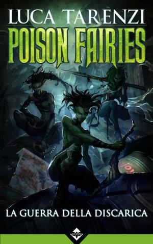Book cover of Poison Fairies: La Guerra della Discarica